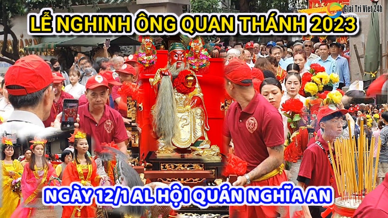 ĐẠI LỄ NGHINH ÔNG QUAN THÁNH 2023 Tết Nguyên Tiêu Hội Quán Nghĩa An múa lân diễu hành tưng bừng