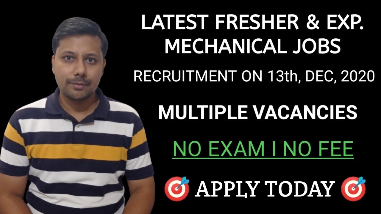 Latest Mechanical Jobs I Recruitment on 13th Dec, 2020 I Multiple Vacancies I Apply jobs today