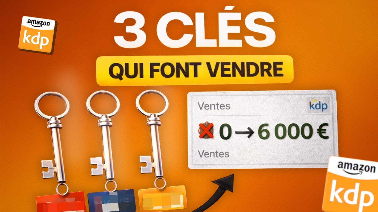 3 clés indispensables pour réussir sur Amazon KDP !