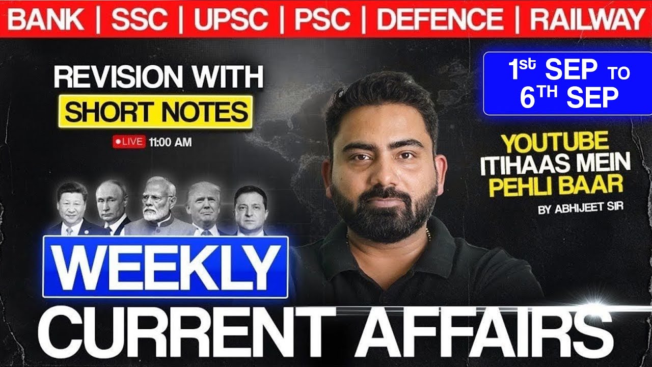 WEEKLY Current Affairs | 1st Sep to 6th Sep | Current Affairs Revision w Short Notes |Abhijeet Sir