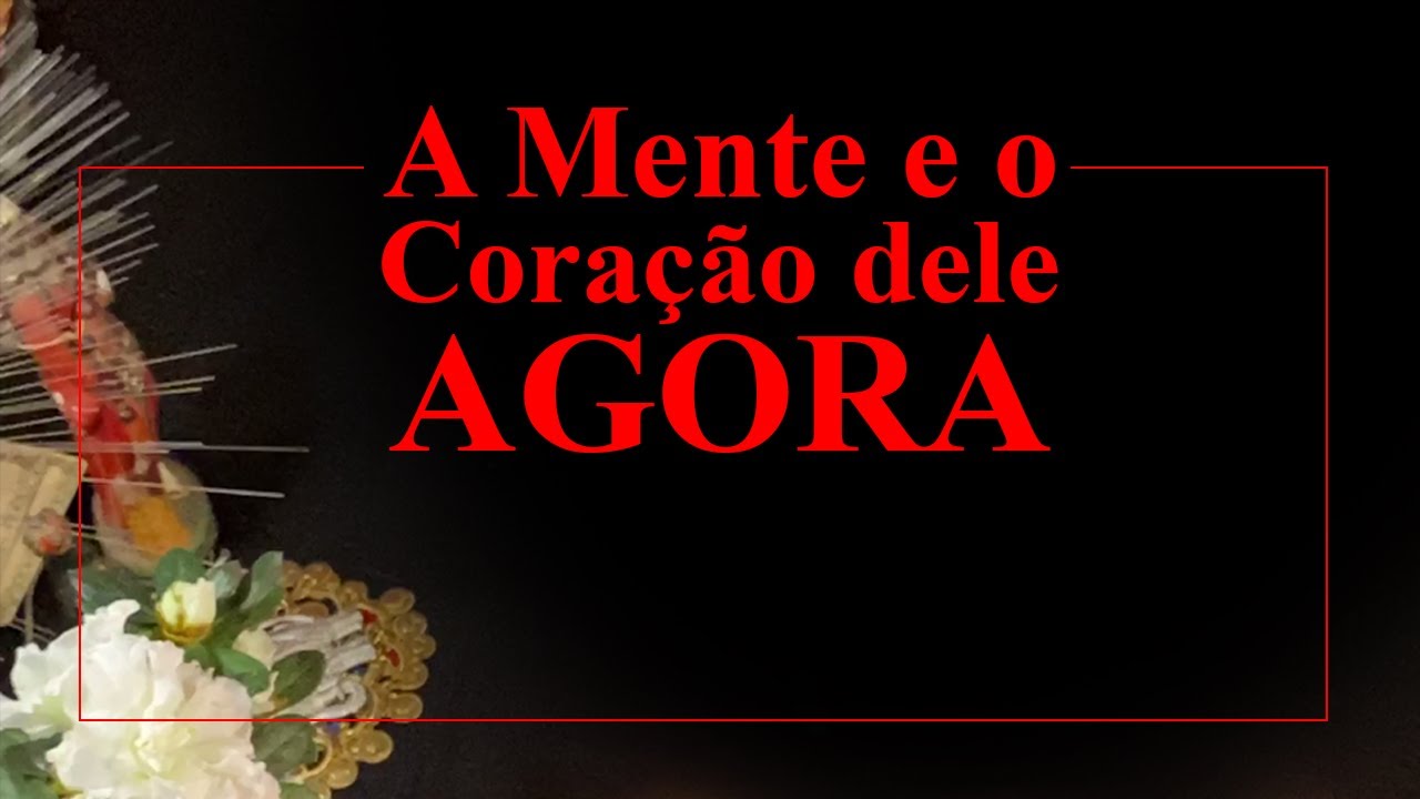 A Mente e o Coração dele AGORA