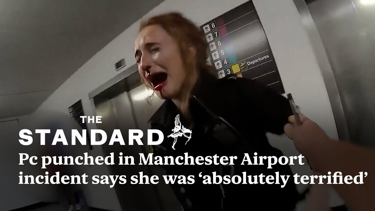 Police officer punched in Manchester Airport incident says she was ‘absolutely terrified’