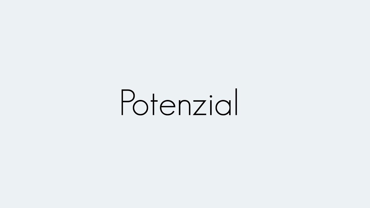 Potenzial | Grundbegriffe | Begriffserkl&auml;rung