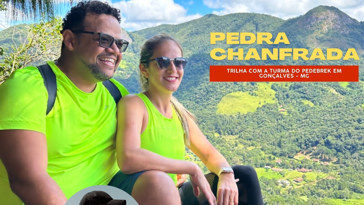Trilha PEDRA CHANFRADA  - GONÇALVES MG com a turma do Pedebrek
