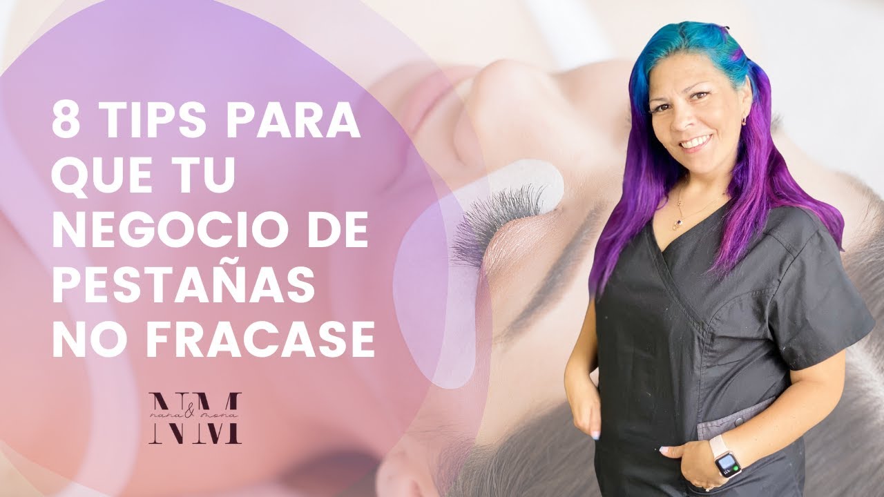 8 tips para que tu Negocio de Extensiones de Pestañas no fracase!!