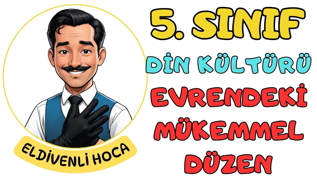 5.Sınıf Din Kültürü - Evrendeki Mükemmel Düzen - Eldivenli Hoca
