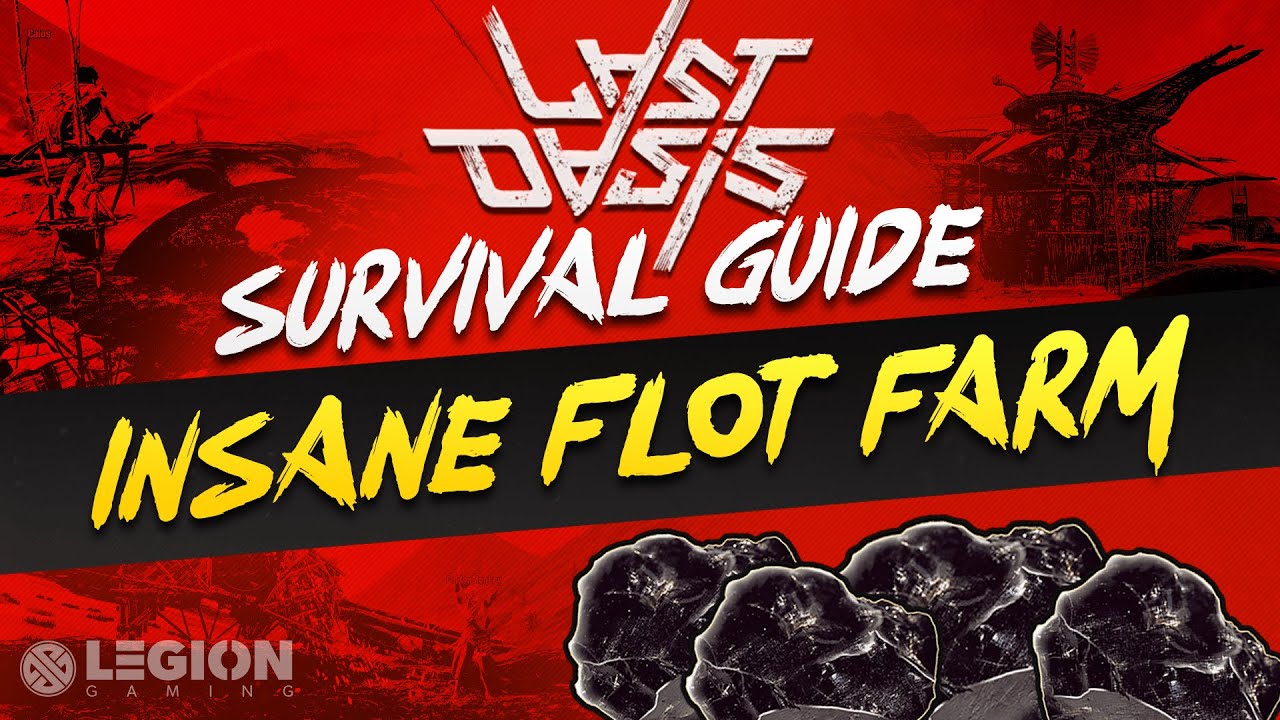 The Best Way To Farm Flots In Last Oasis