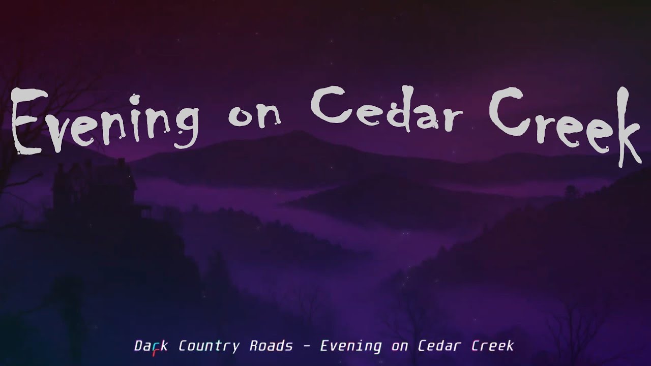 Evening on Cedar Creek | Southern Gothic Country | Dark Country Roads