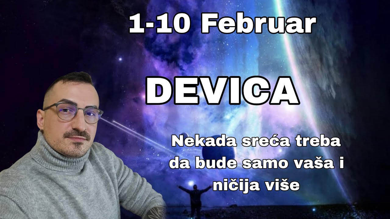 Devica  01 10 Februar Nekada sreca treba da bude samo vasa i nicija vise!