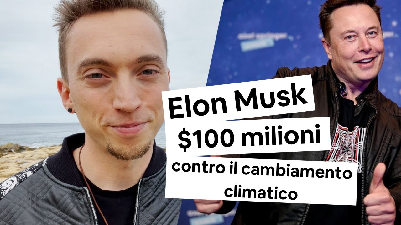 Elon Musk: $100 milioni contro il cambiamento climatico