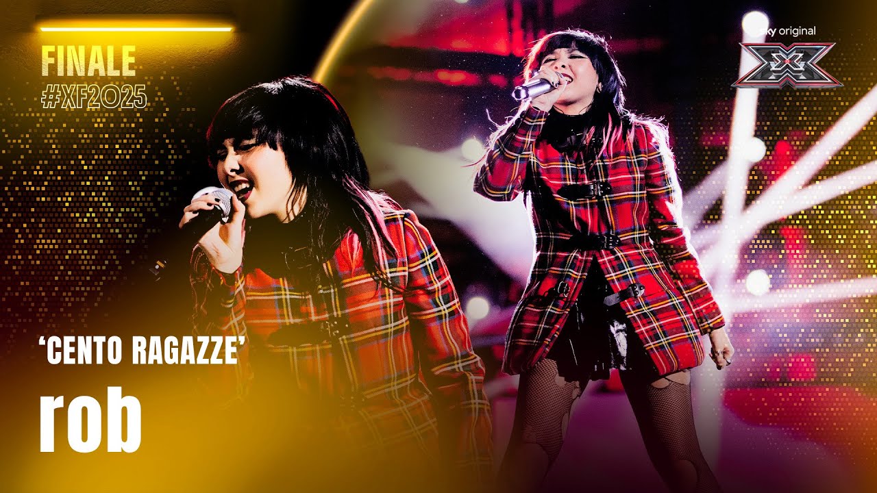 rob | &lsquo;CENTO RAGAZZE&rsquo; | Finale | X Factor 2025