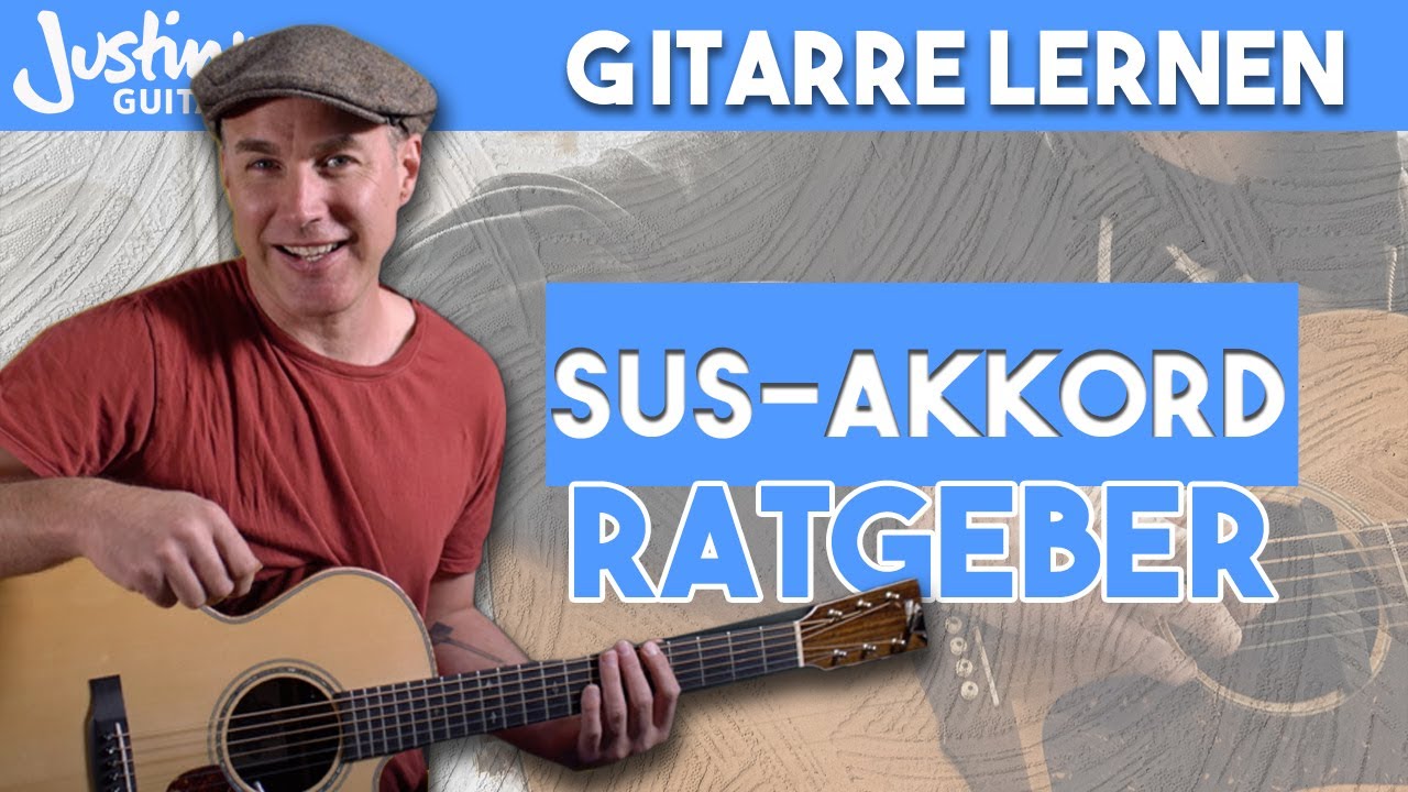 Der ultimative Sus-Akkord Ratgeber für Anfänger :)