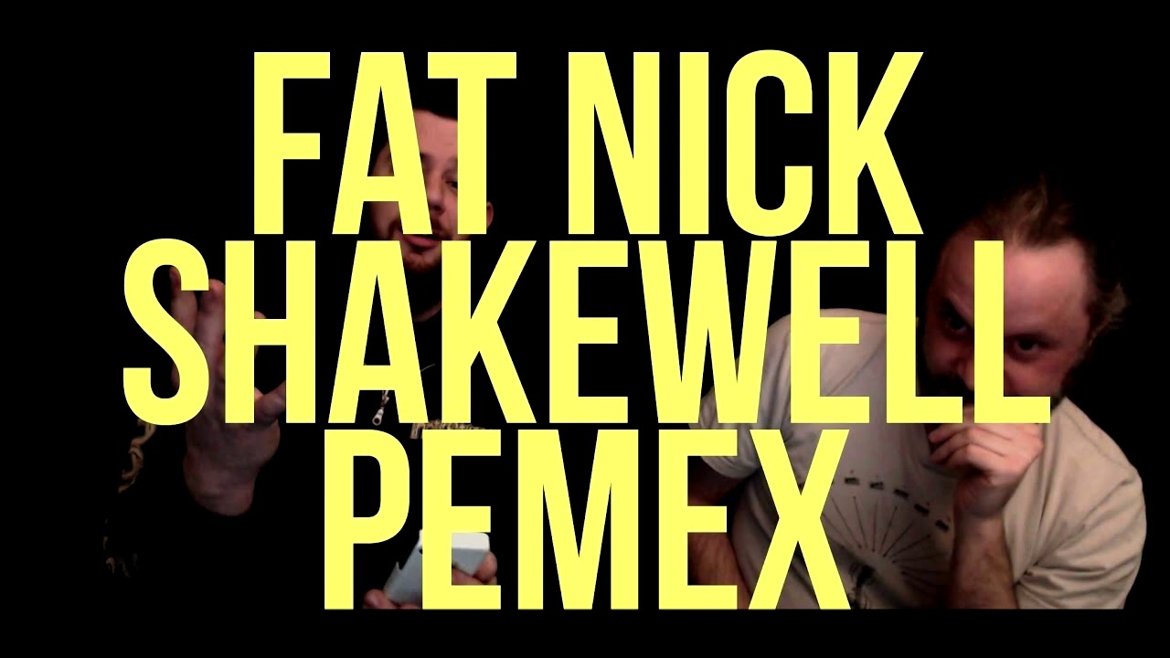 Fat Nick & Shakewell - Pemex INSTRUMENTAL