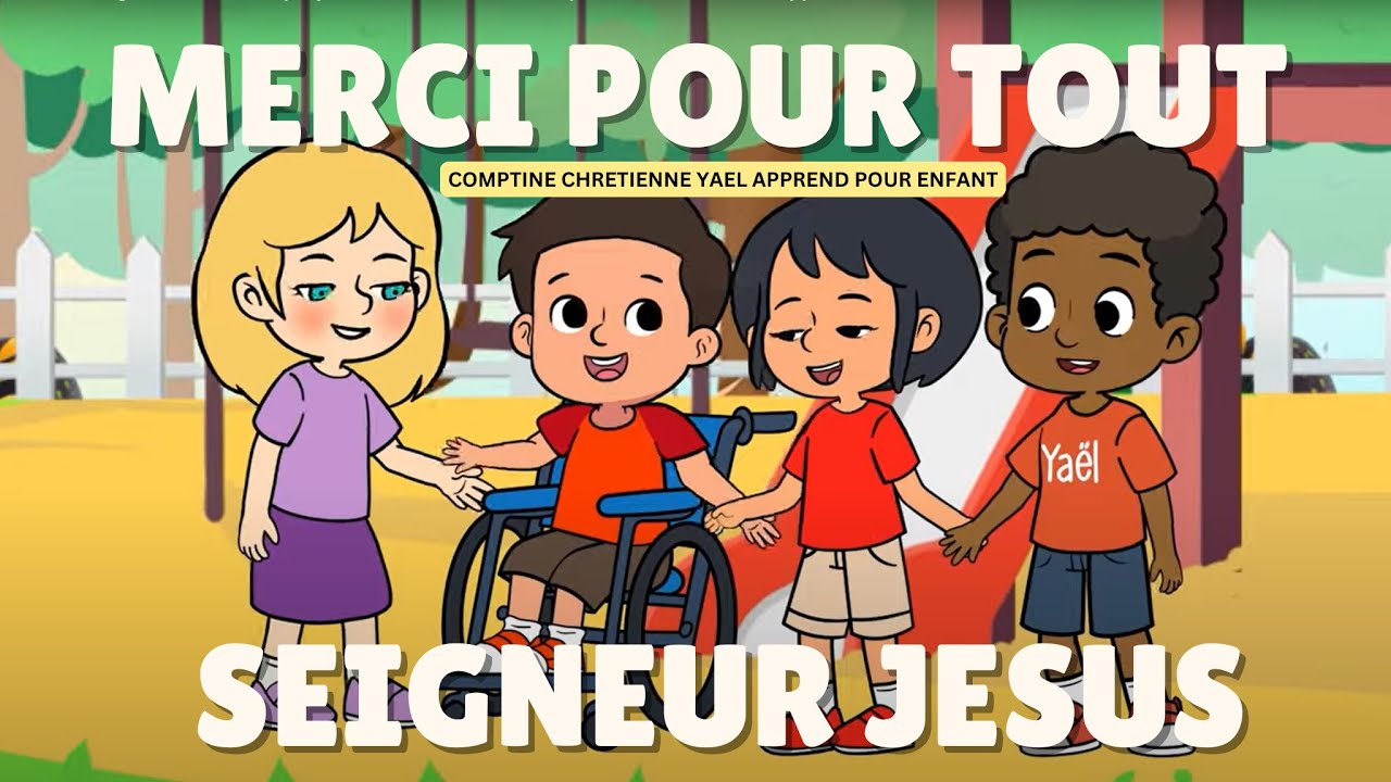 Merci pour tout Seigneur Jésus . Comptines chrétiennes et chansons pour enfants et tout-petits.