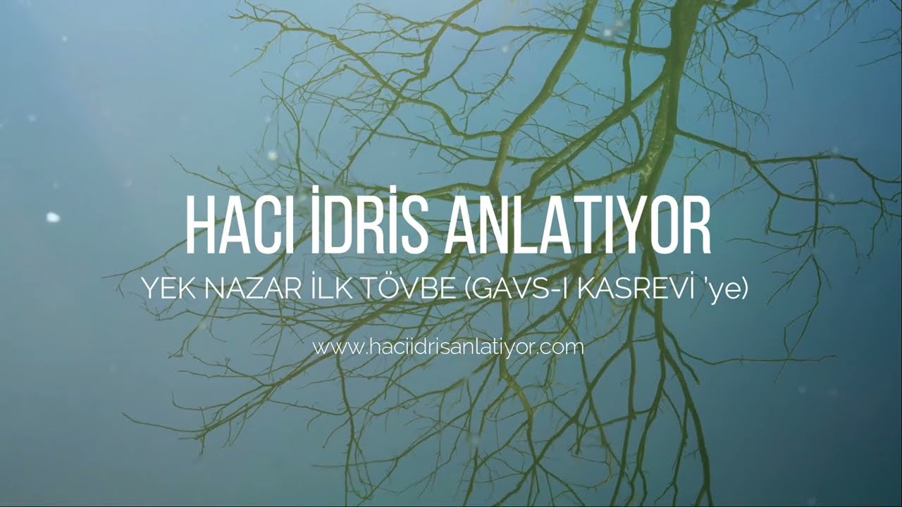 YEK NAZAR İLK TÖVBE (GAVS-I KASREVİ ’ye) - Adıyaman Menzil Sofisi Hacı İdris