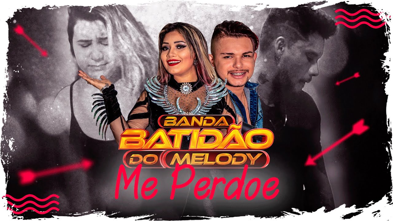 Banda Batidão do Melody - Me Perdoe (Clipe Oficial)