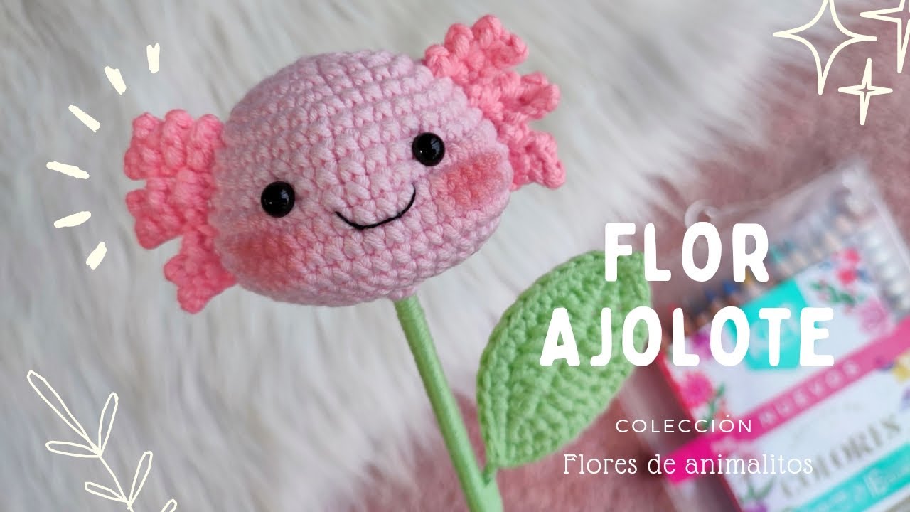 Cómo tejer FLOR AJOLOTE AMIGURUMI a crochet - Tutorial paso a paso