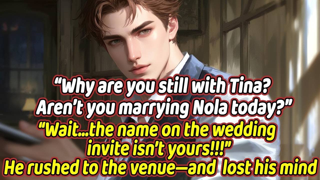 “Why are you still with Tina? Aren’t you marrying Nola today?” “Wait…