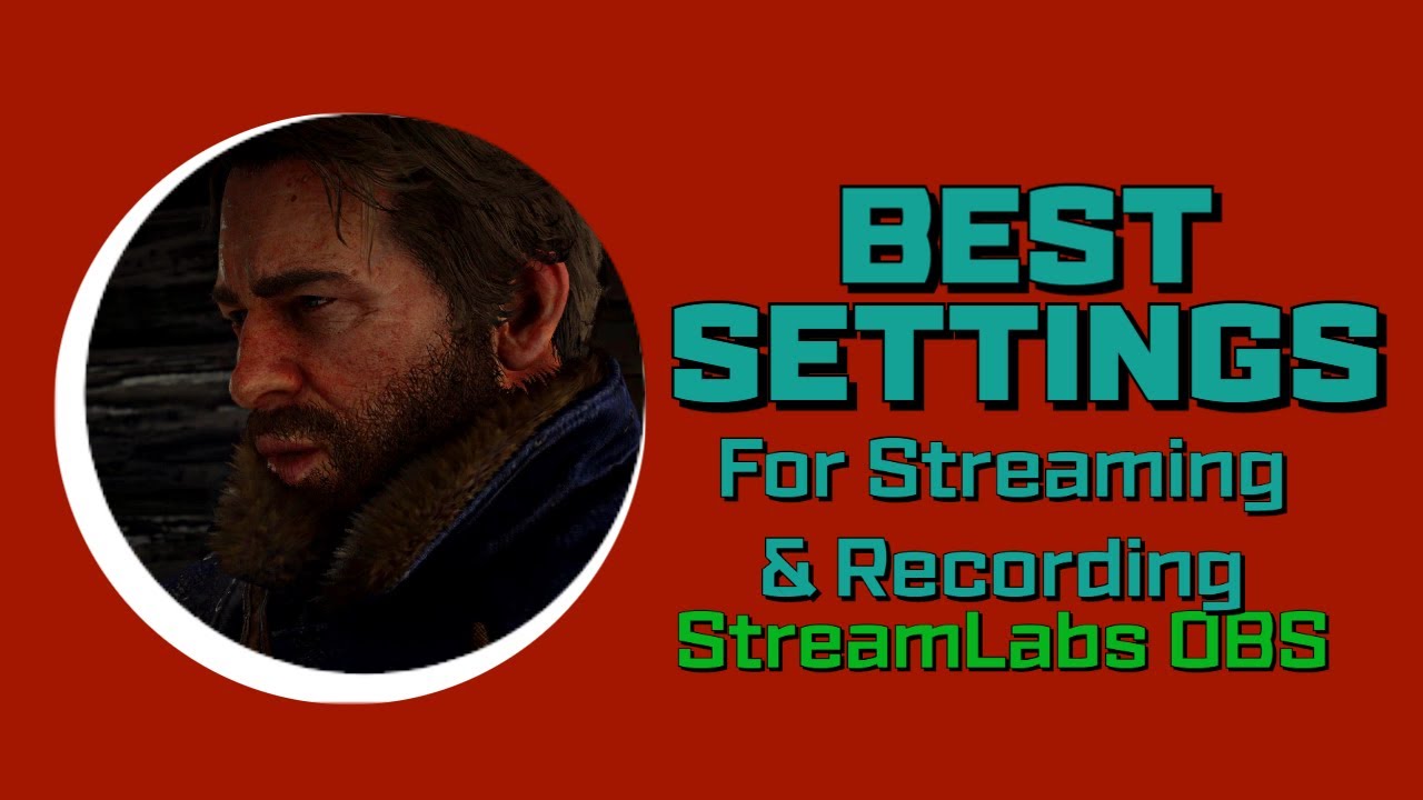 StreamLabs OBS Best Settings For Streaming and Recording