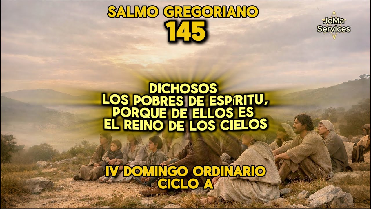 salmo gregoriano145 Dichosos los pobres de espíritu porque de ellos es...IV DOM ORD C.A Lec Latinoam