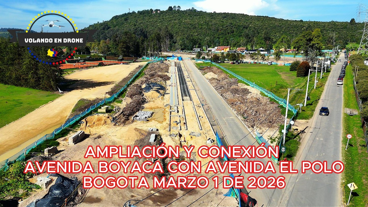 AMPLIACIÓN Y CONEXIÓN AV  BOYACA CON AV  EL POLO  BOGOTA MARZO 1 DE 2026