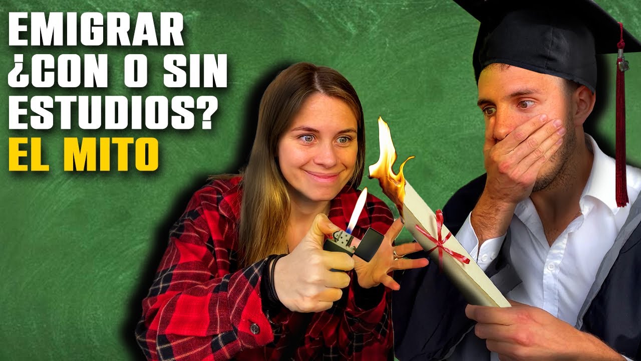Emigrar SIN TITULO universitario ¿Vale la pena ESTUDIAR?
