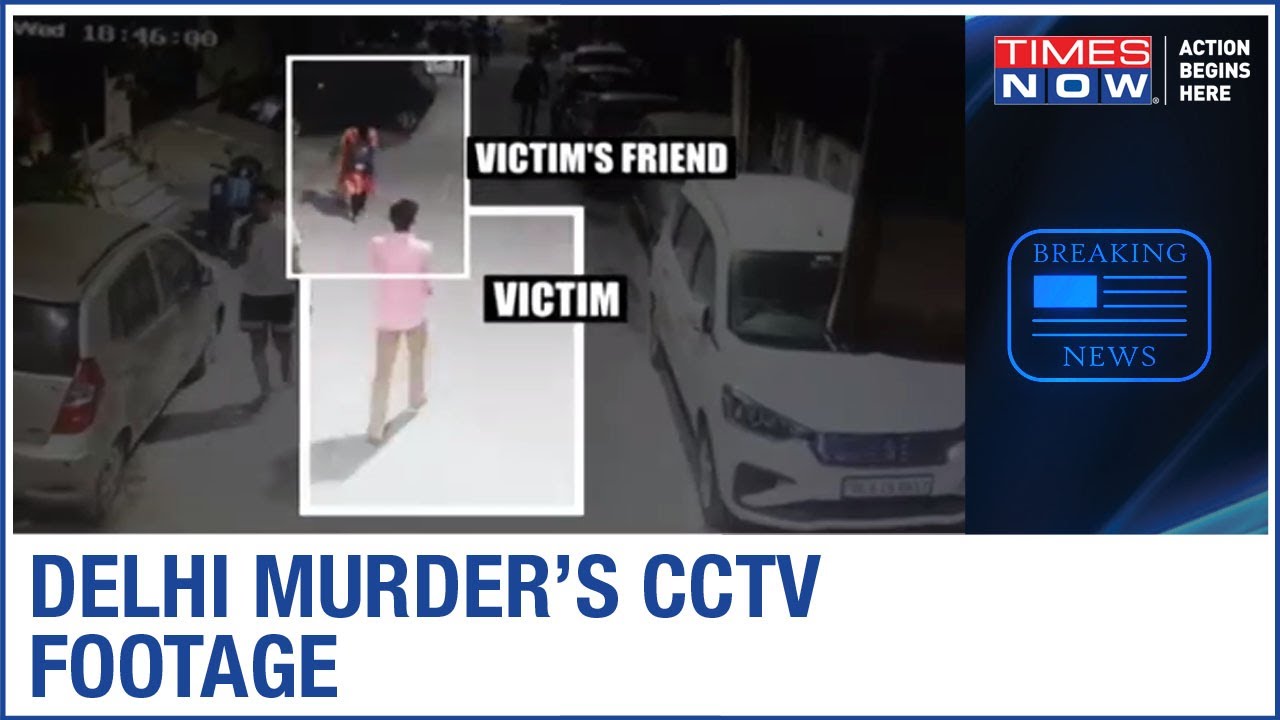 Delhi Murder: Victim & his alleged lover caught minutes before brutal attack | CCTV footage accessed