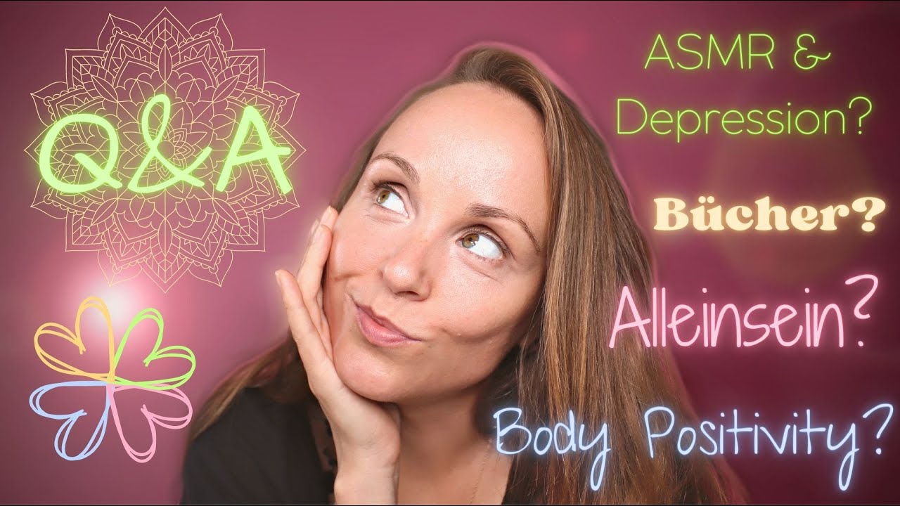ASMR Q&A ♡ EURE FRAGEN, MEINE ANTWORTEN | Alleinsein, Body Positivity, ASMR&Depression | SOFT SPOKEN