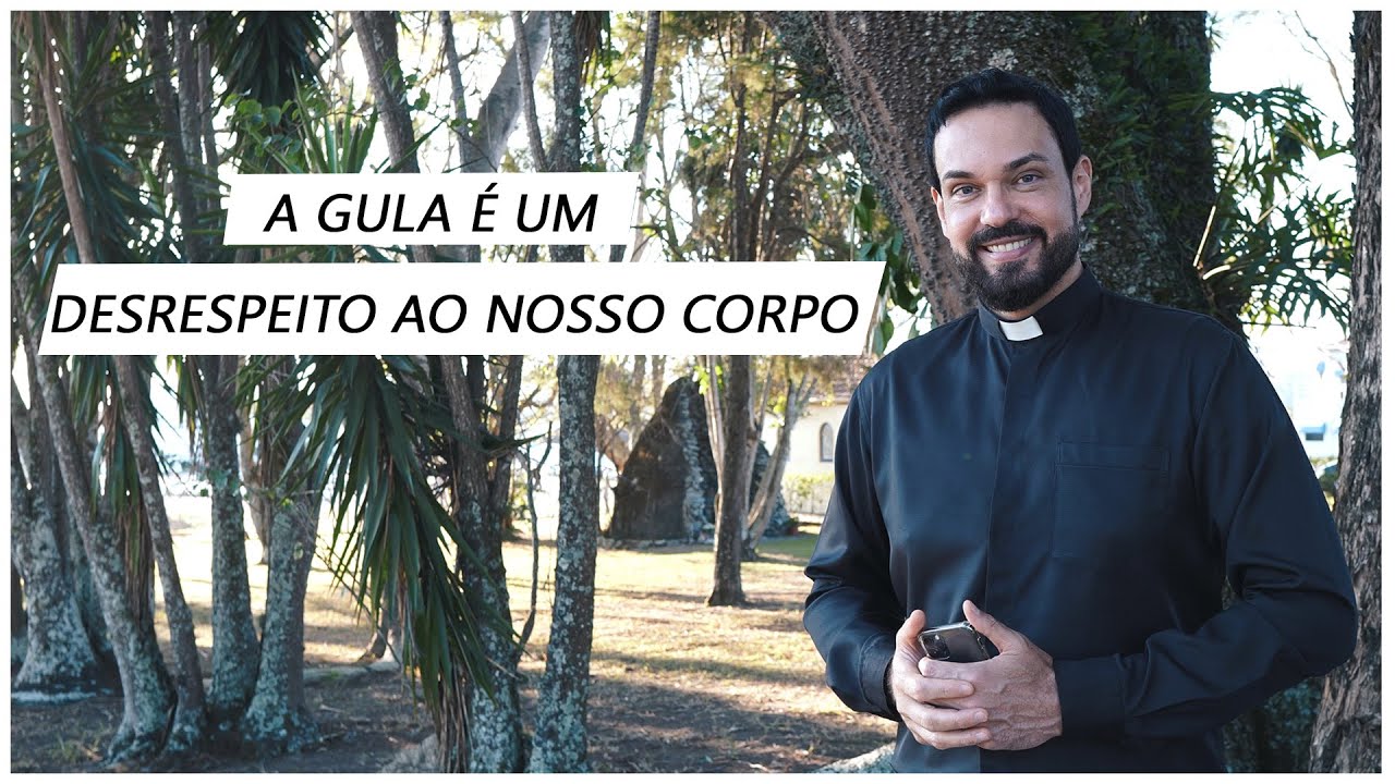 Gula | Pecados Capitais | Padre Adriano Zandoná