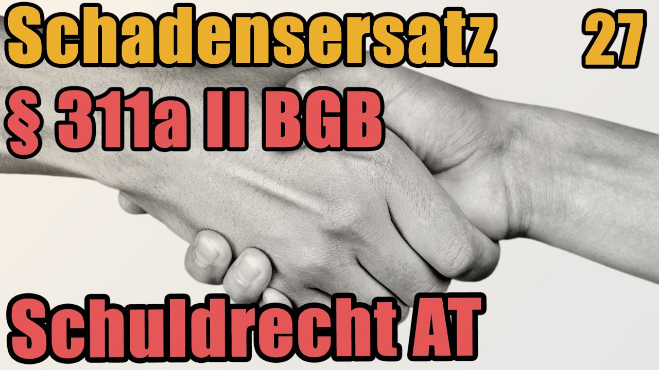 SE wegen anfänglicher Unmöglichkeit § 311a II BGB - Schuldrecht I 27