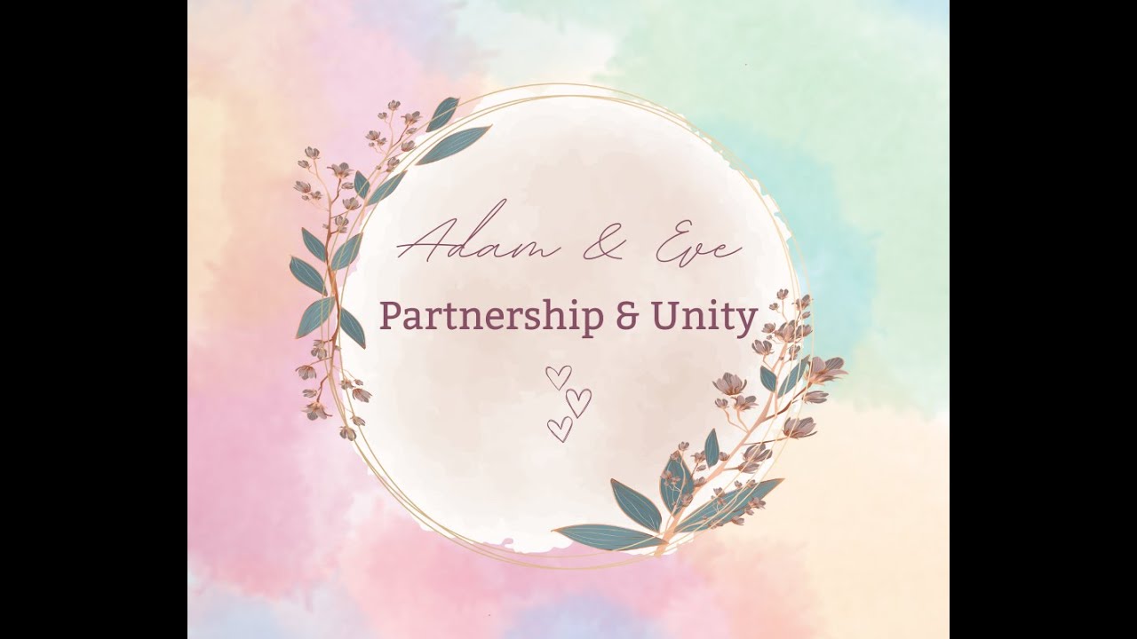 Adam & Eve: Partnership and Unity