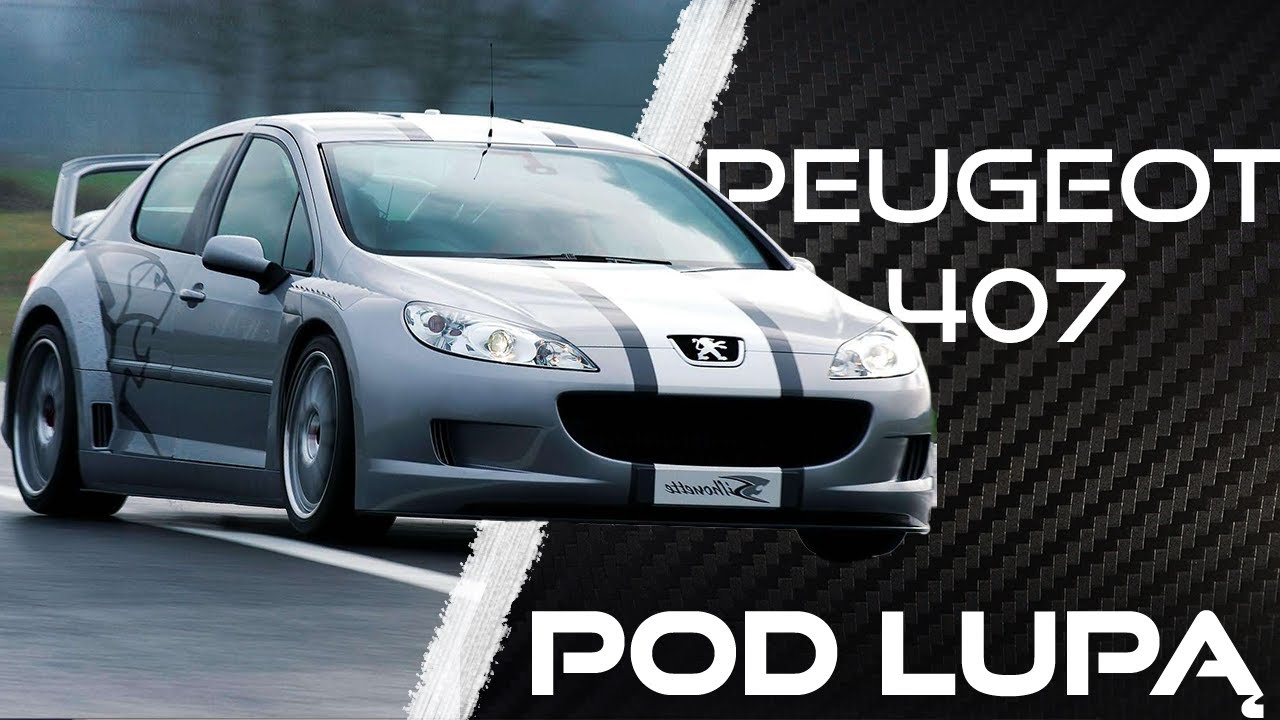 CZY WARTO ZAUFAĆ LWU? Peugeot 407 | Pod Lupą