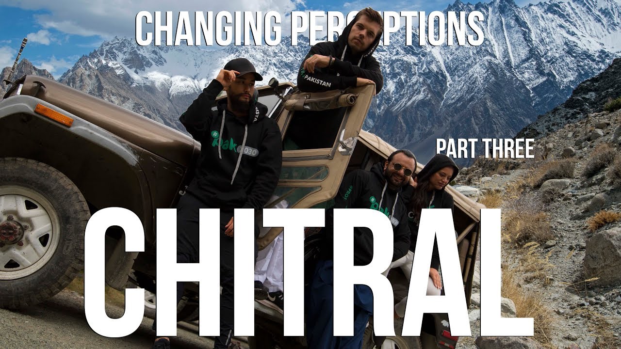 EP.03 Foreigners Tour 'World's Most Dangerous' Country, Pakistan - Changing Perceptions - CHITRAL