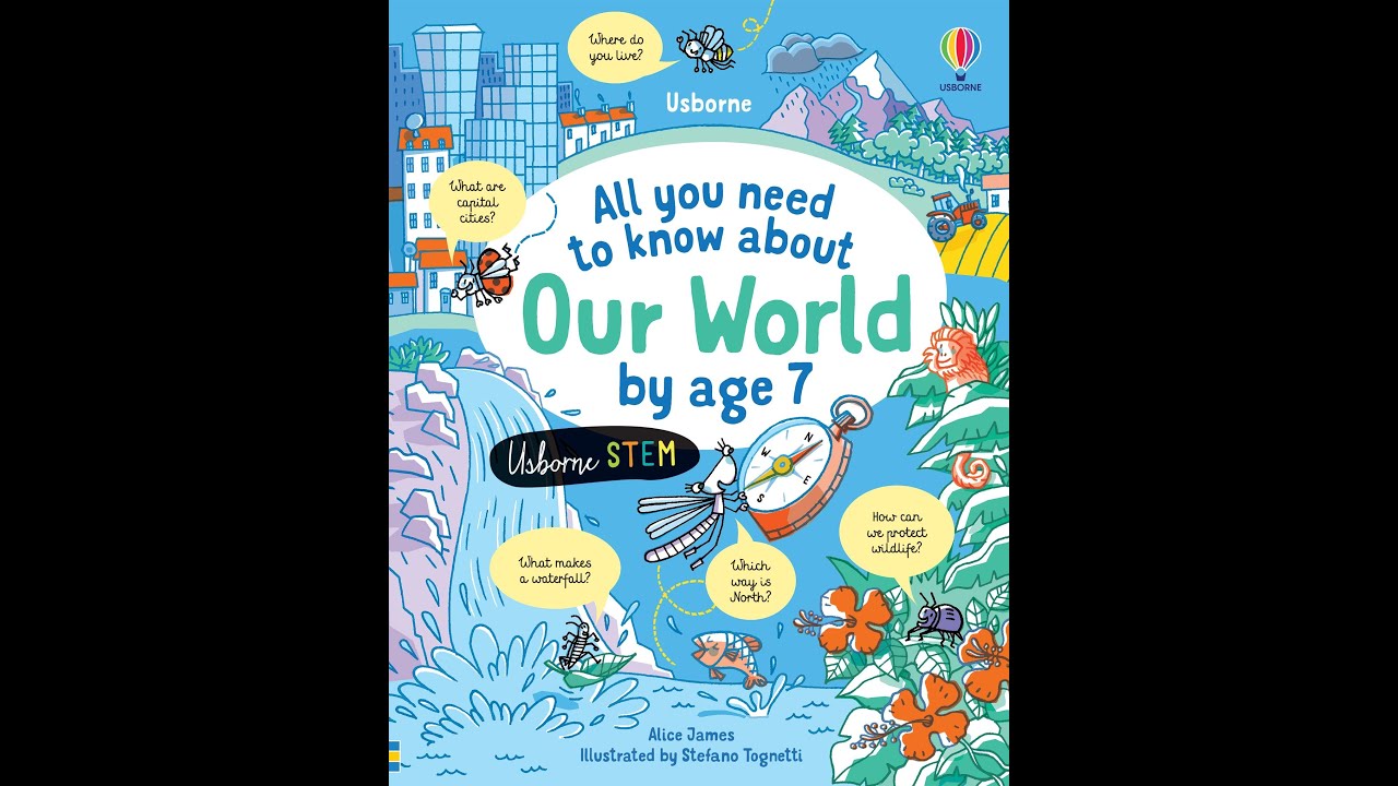 All you Need to know about our world by Age 7 Usborne
