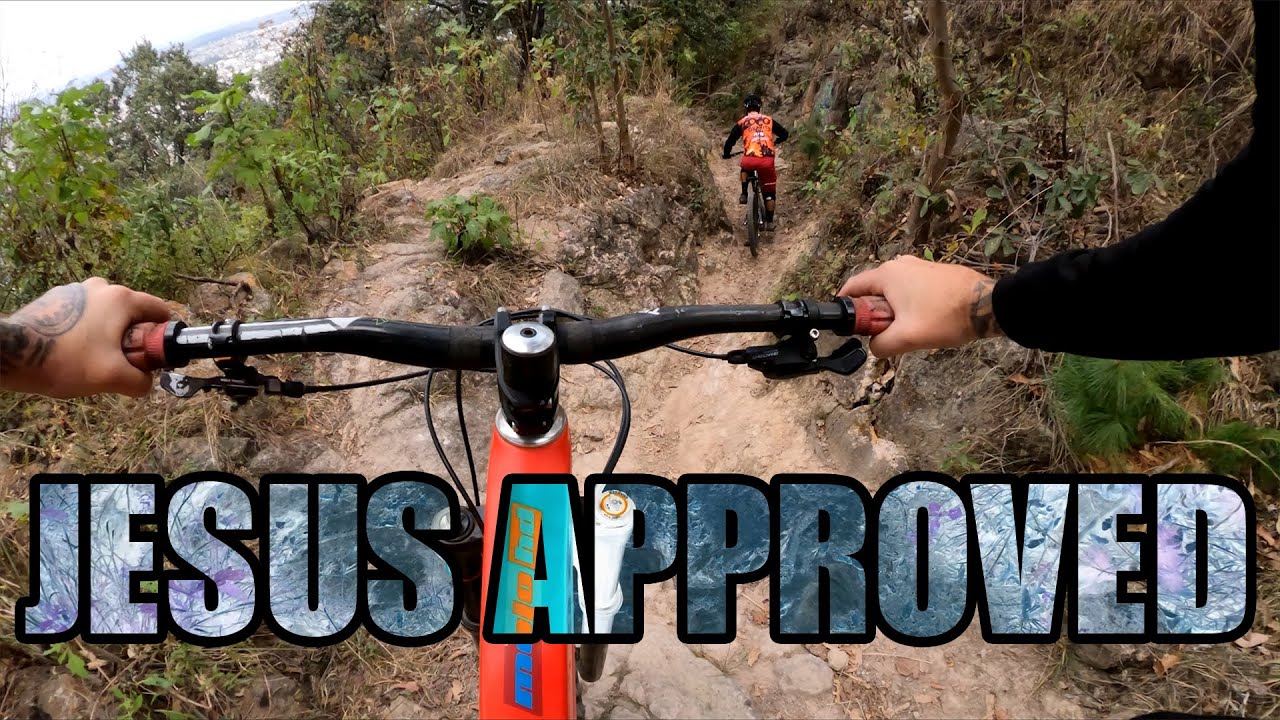 Jesus Approved this Mountain Bike trail in Morelia, Mexico