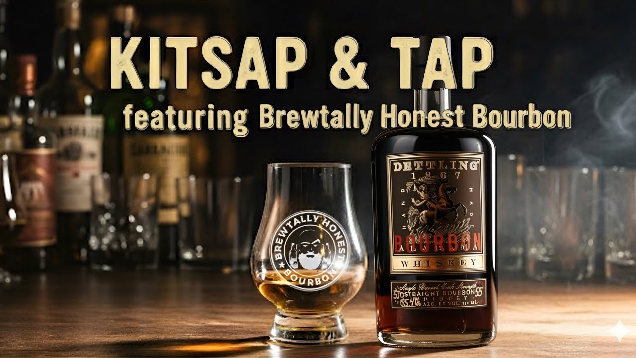Kitsap & Tap Pod: A Brewtally Honest Episode 2 Ft@BrewtallyHonestBourbon 