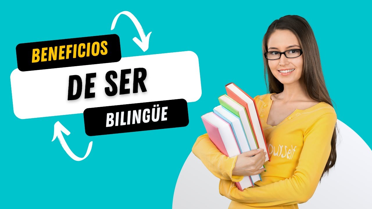 Los beneficios del biling&uuml;ismo: por qu&eacute; deber&iacute;as aprender un segundo idioma