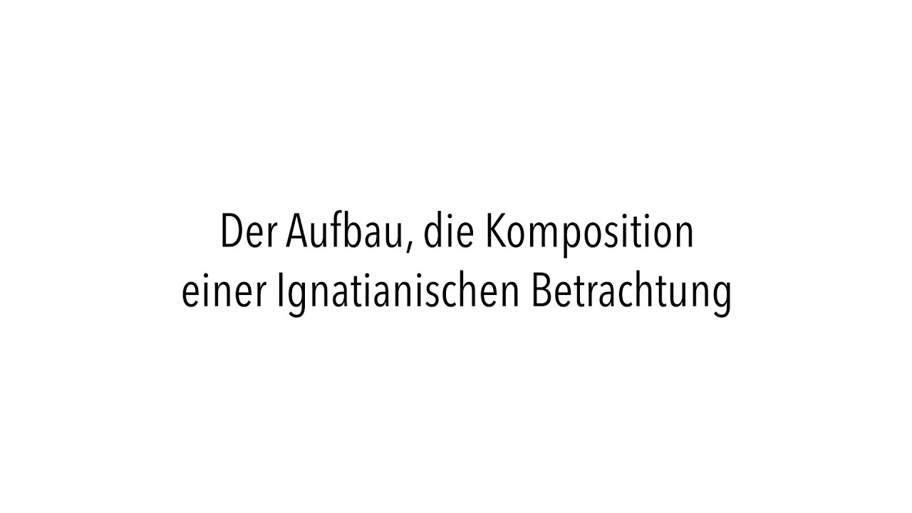 Josef Maureder SJ - Der Aufbau, die Komposition einer ignatianischen Betrachtung