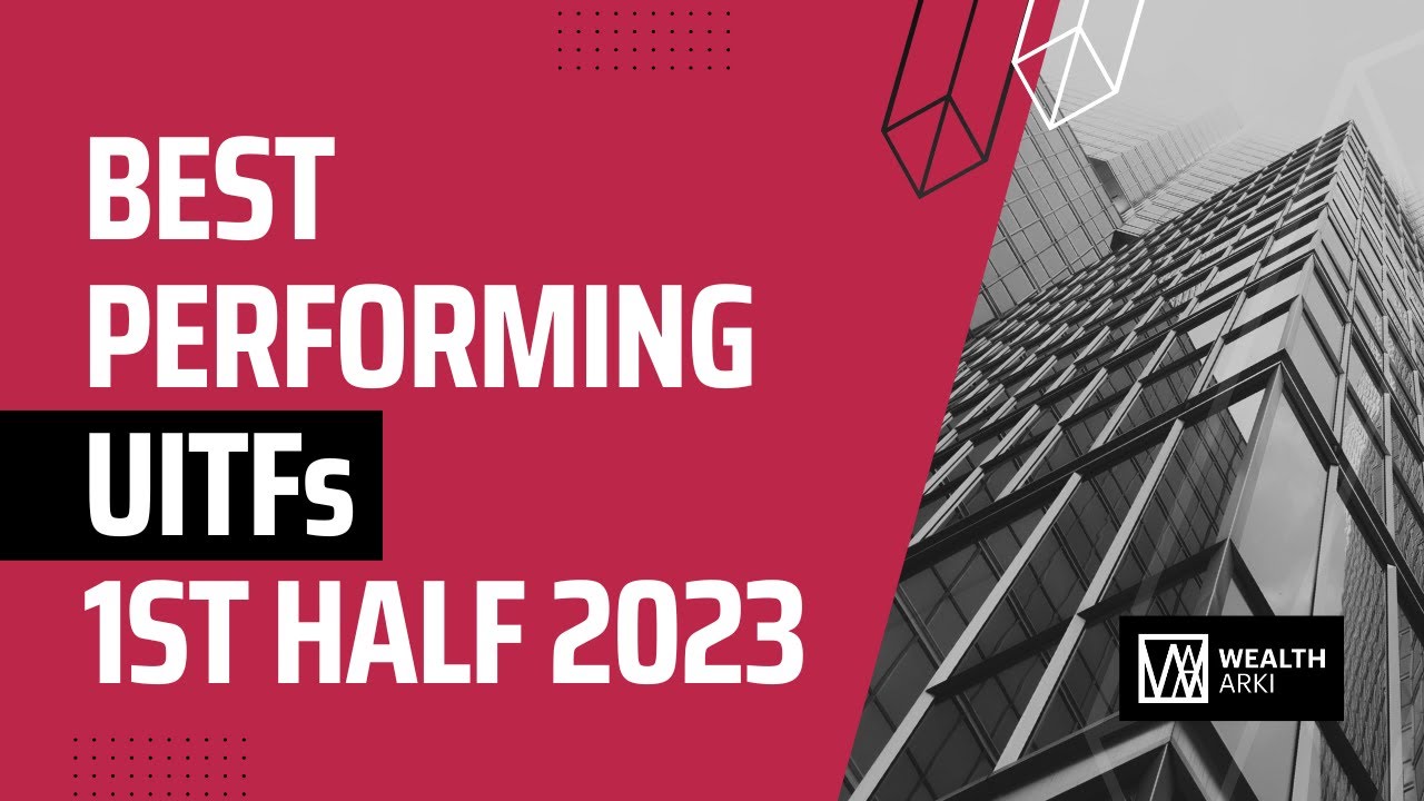 Best Performing UITFs: January to June 2023