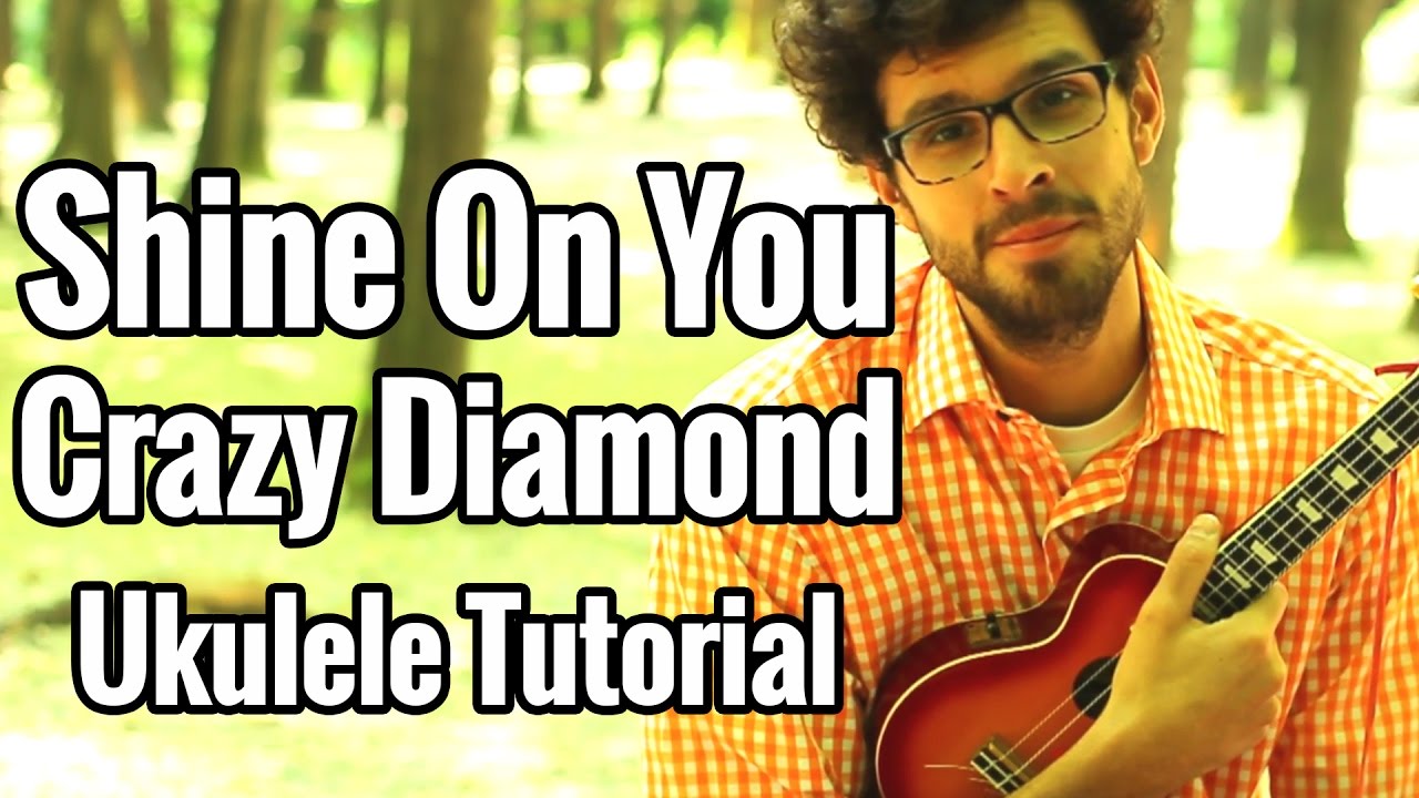 Shine On You Crazy Diamond - Ukulele Tutorial