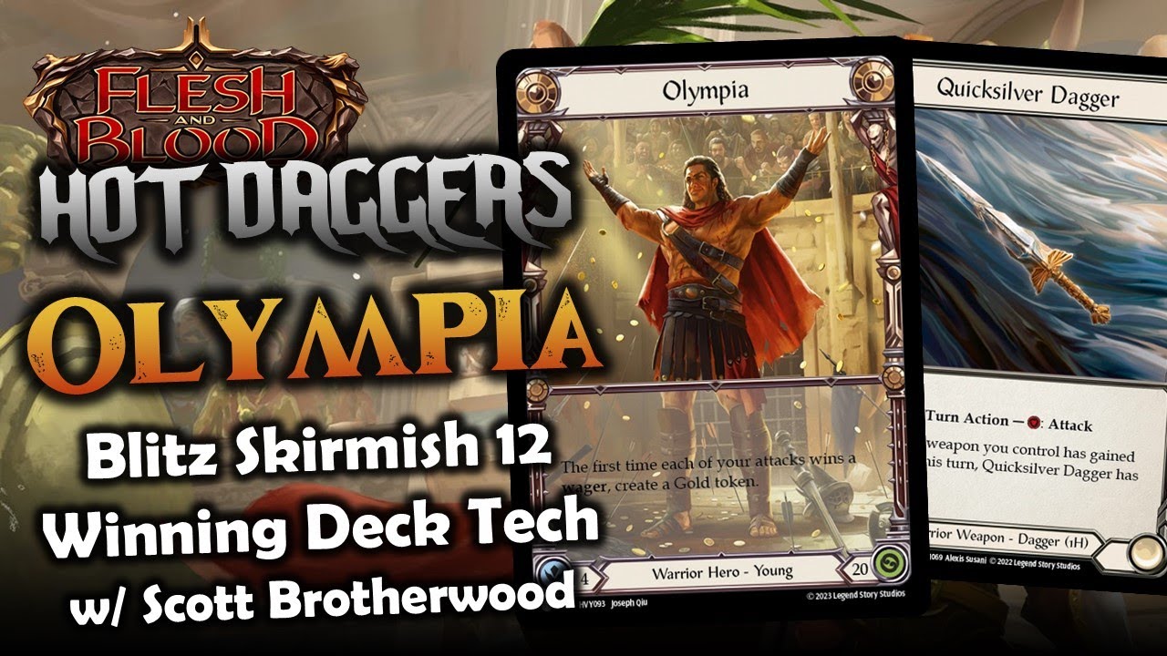 WINNING Olympia Deck: Hot Daggers w/ Scott Brotherwood | Flesh and Blood TCG | Go Again! Ep730