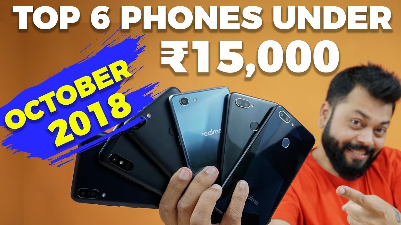 TOP 6 MOBILE PHONES UNDER ₹15,000 BUDGET - OCTOBER 2018 ⚡⚡⚡