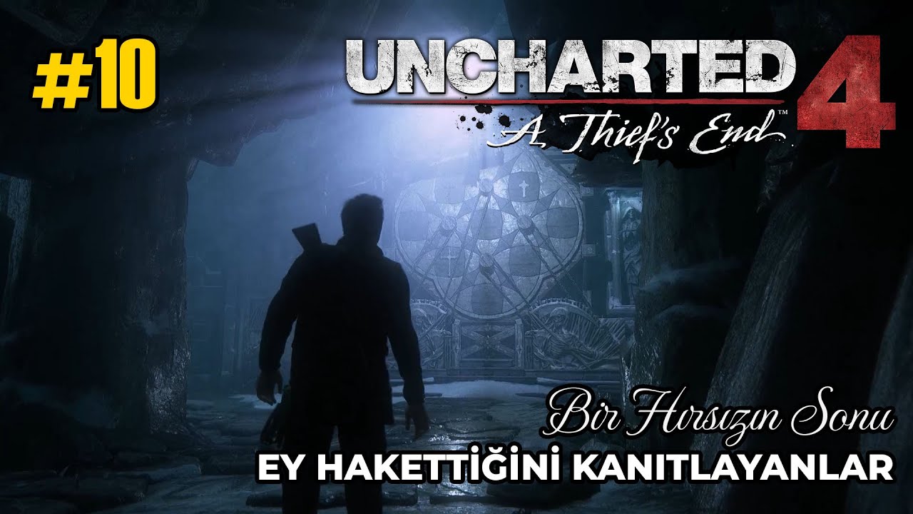 Bölüm 10 /Uncharted 4-Bir Hırsızın Sonu / Ey Hakettiğini Kanıtlayanlar / Full Oyun / Türkçe Dublaj