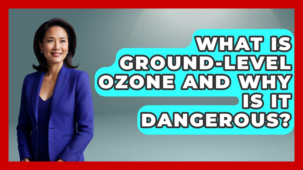 What Is Ground-level Ozone And Why Is It Dangerous? - Explaining Ecology