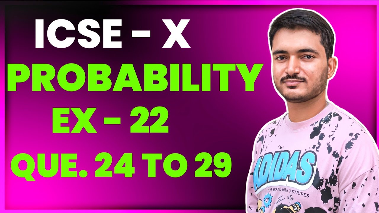 Probability icse Class 10 | EX - 22| Que. - 24 to 29 | ML Aggarwal Math | ICSE MATH - Manish kaushik