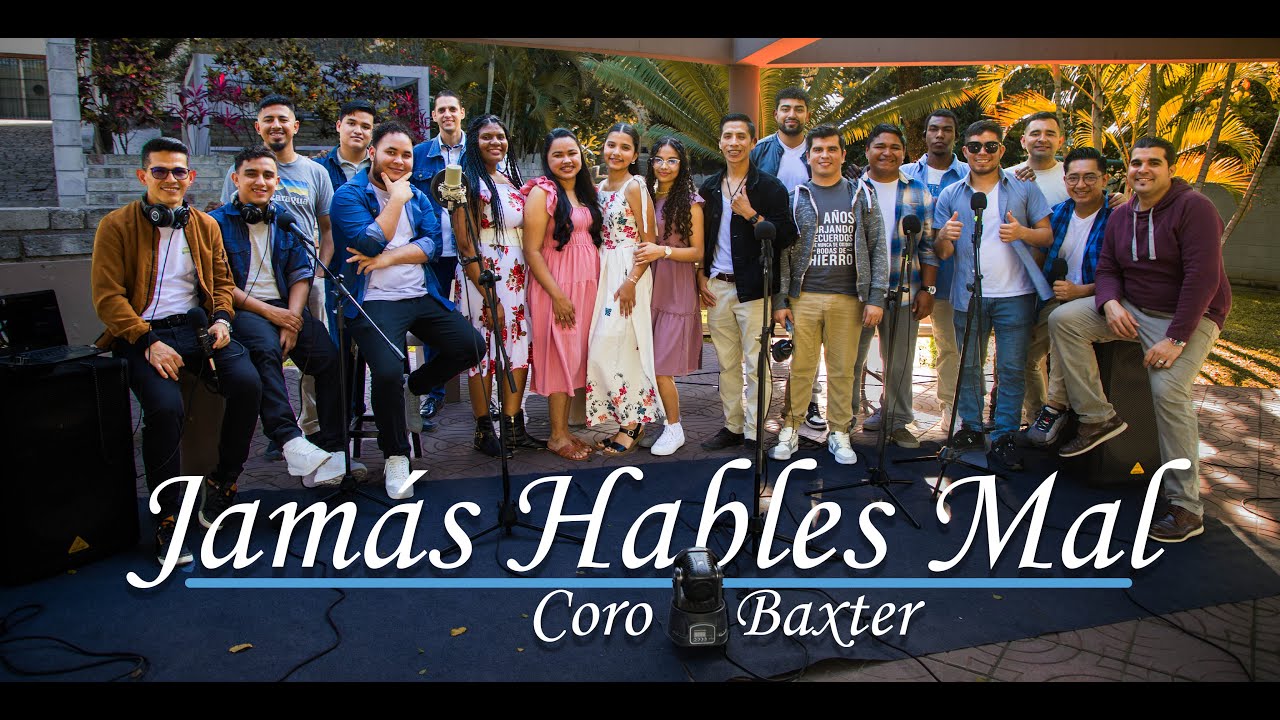 Coro Baxter Cover - Jamás Hables Mal