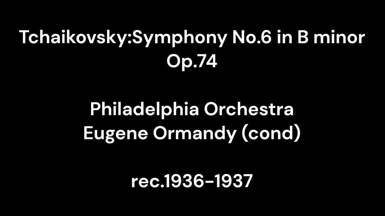 Tchaikovsky:Symphony No.6 in B minor Op.74 / Eugene Ormandy & Philadelphia Orchestra 1936-1937