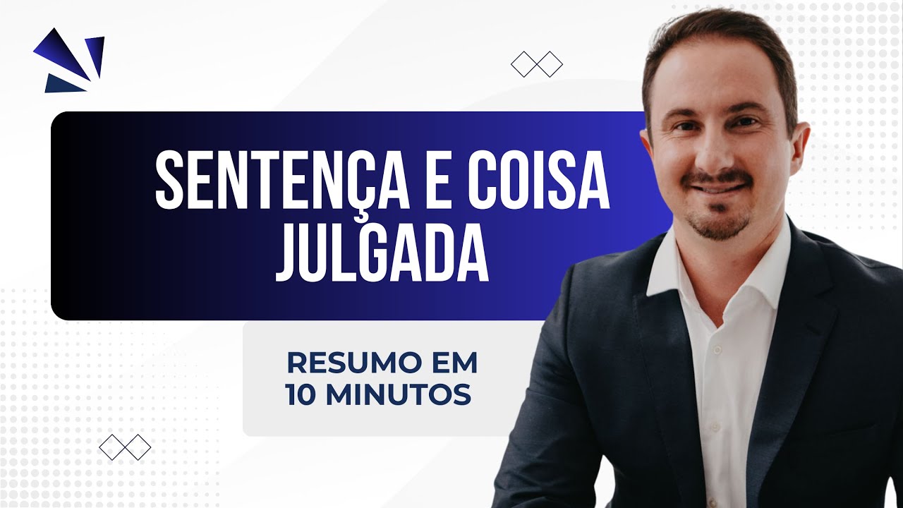 Sentença e Coisa Julgada | Resumo em 10 Minutos