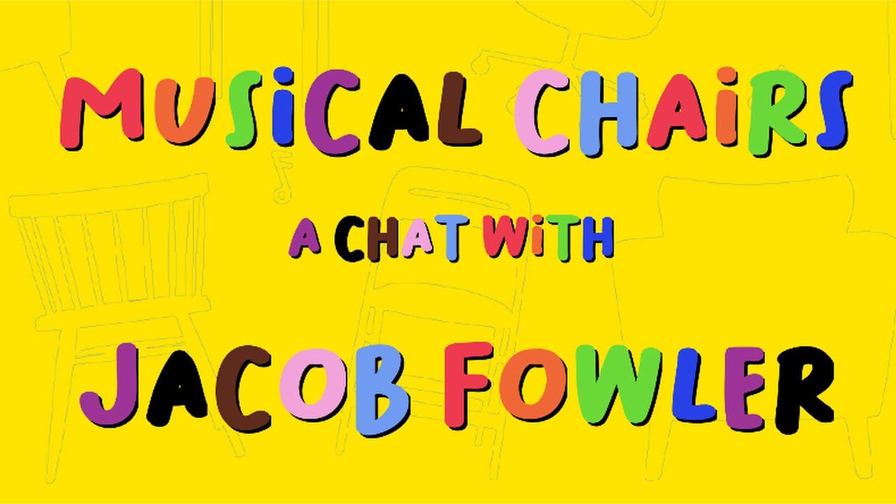 Musical Chairs A Chat With Jacob Fowler