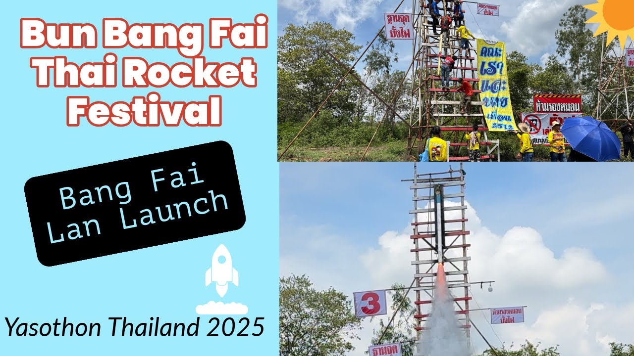 Thai Rocket Festival - Amazing Bun Bang Fai - Yasothon Thailand 2025